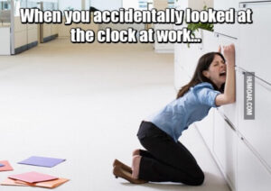 When You Accidentally Looked at the Clock at Work – Humoar.com